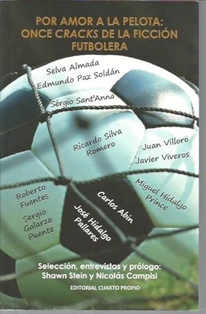 Por Amor a La Pelota: Once Cracks de la Ficcion Futbolera (signed)