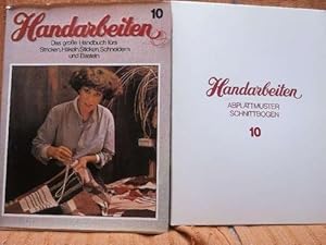 Handarbeiten, Das große Handbuch fürs Stricken, Häkeln; Sticken; Schneidern und Basteln Band 10 m...