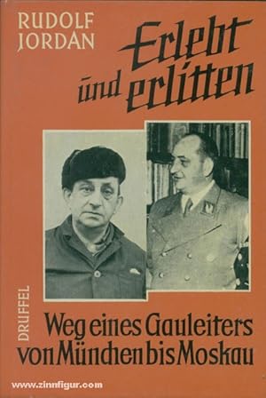 Erlebt und erlitten. Weg eines Gauleiters von München nach Moskau