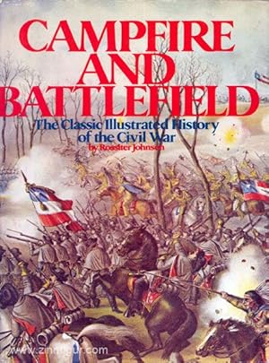 Image du vendeur pour Campfire and Battlefield. The Classic Illustrated History of the Civil War mis en vente par Berliner Zinnfiguren