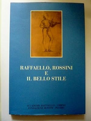 Immagine del venditore per RAFFAELLO, ROSSINI E IL BELLO STILE venduto da Historia, Regnum et Nobilia