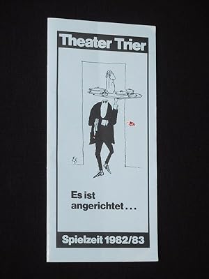 Theater Trier, Spielzeit 1982/83. Es ist angerichtet [Jahresheft]