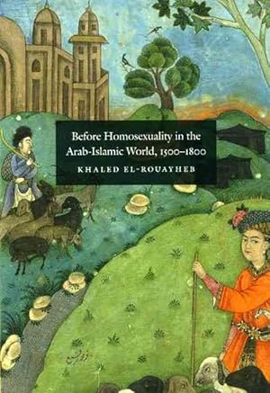 Immagine del venditore per Before Homosexuality in the Arab-Islamic World, 1500-1800 (Paperback) venduto da Grand Eagle Retail