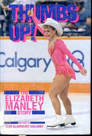 Seller image for Thumbs Up! - The Elizabeth Manley Story for sale by Librairie Le Nord