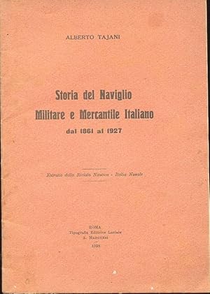 STORIA DEL NAVIGLIO MILITARE E MERCANTILE ITALIANO DAL 1861 AL 1927, Roma , Tipografia editrice l...