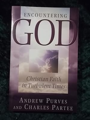 Bild des Verkufers fr ENCOUNTERING GOD: CHRISTIAN FAITH IN THE TURBULENT TIMES zum Verkauf von Gage Postal Books