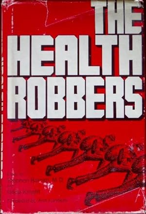 The Health Robbers: How To Protect Your Money and Your Life (SIGNED PRESENTATION COPY)