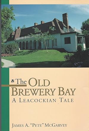 Seller image for Old Brewery Bay ** Signed ** A Leacockian Tale for sale by BYTOWN BOOKERY