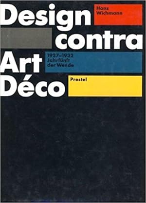 Design contra Art Déco. 1927-1932. Jahrfünft der Wende.