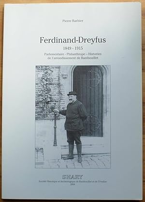 Image du vendeur pour Ferdinand Dreyfus 1849-1915 - Parlementaire - Philanthrope - Historien de l'arrondissement de Rambouillet mis en vente par Aberbroc