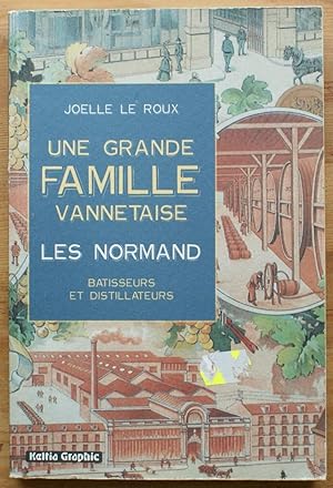 Seller image for Un grande famille vannetaise - Les Normand - Btisseurs et distillateurs for sale by Aberbroc