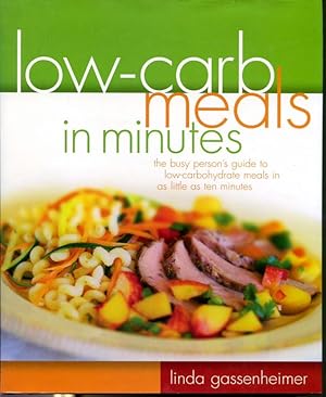 Seller image for Low-Carb Meals in Minutes - The busy person's guide to low-carbohydrate meals in as little as ten minutes for sale by Librairie Le Nord