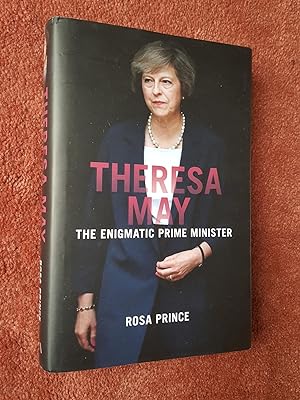 Seller image for THERESA MAY - THE ENIGMATIC PRIME MINISTER for sale by Ron Weld Books