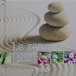 Le Zen (1001 pensées)