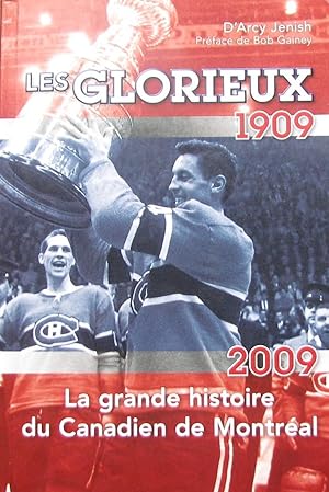 Immagine del venditore per Les Glorieux 1909-2009. La grande histoire du Canadien de Montral venduto da Librairie La fort des Livres