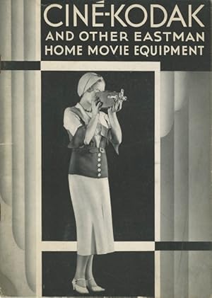 CATALOG OF CINÉ-KODAK HOME MOVIE EQUIPMENT HOW THE PLEASURE OF MAKING AND SHOWING YOUR OWN MOVIES...