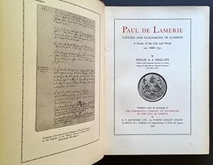 Paul De Lamerie: Citizen and Goldsmith of London -- A Study of His Life and Work A.D. 1688-1751