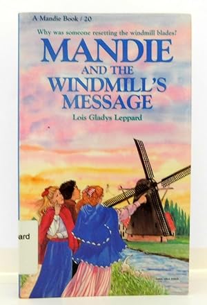 Mandie and the Windmill's Message (Mandie, Book 20)