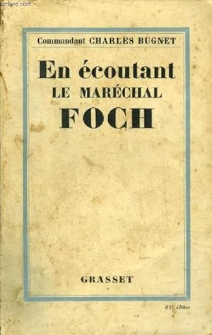 Bild des Verkufers fr EN ECOUTANT LE MARECHAL FOCH 1921-1929. zum Verkauf von Le-Livre