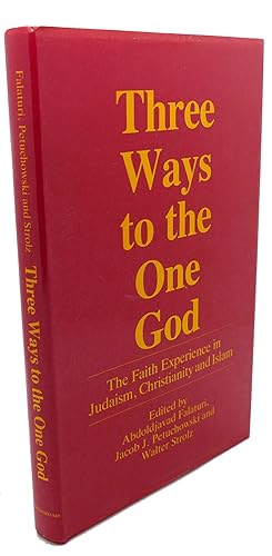 Seller image for THREE WAYS TO ONE GOD The Faith Experience in Judaism, Christianity, and Islam for sale by Rare Book Cellar