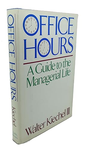 Imagen del vendedor de OFFICE HOURS A Guide to the Managerial Life a la venta por Rare Book Cellar