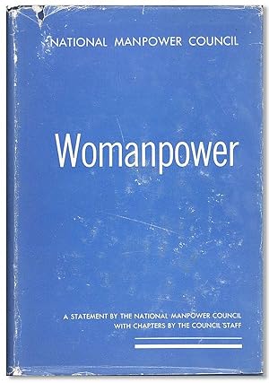 Bild des Verkufers fr Womanpower: A Statement by the National Manpower Council zum Verkauf von Lorne Bair Rare Books, ABAA