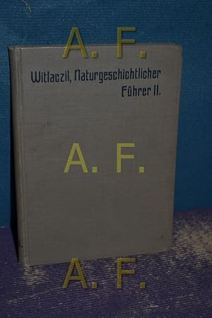 Bild des Verkufers fr Naturgeschichtlicher Fhrer fr Wien und seine Umgebung, Unter Bercksichtigung der Alpenlnder, fr Naturfreund, Lehrer und Studierende / II. Teil: Pflanzen und Tierleben zum Verkauf von Antiquarische Fundgrube e.U.