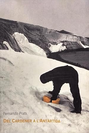 Del Cardener a L´ Antártida 2001-2004. Textos Friedheim Mennekes, Amador Vega y Xavier Melloni