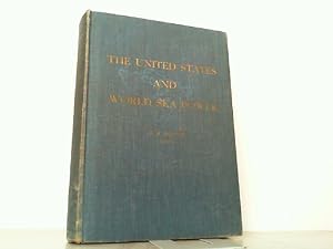 Imagen del vendedor de The United States and World Sea Power. a la venta por Antiquariat Ehbrecht - Preis inkl. MwSt.