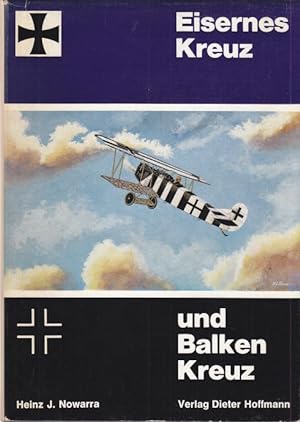 Eisernes Kreuz und Balkenkreuz. Die Markierungen der deutschen Flugzeuge 1914 - 1918. Markings of...