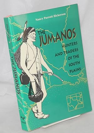 The Jumanos, hunters and traders of the South Plains