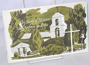 Seller image for The story of Mission San Antonio de Pala. Second printing for sale by Bolerium Books Inc.