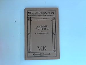 Bild des Verkufers fr Le Gendre de M. Poirier: Comedie en quatre actes. Im Auszuge mit Anmerkungen zum Schulgebrauch von Wilhelm Scheffler. zum Verkauf von ANTIQUARIAT FRDEBUCH Inh.Michael Simon