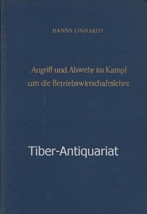 Angriff und Abwehr im Kampf um die Betriebswirtschaftslehre. Aus der Reihe: Betriebswirtschaftlic...