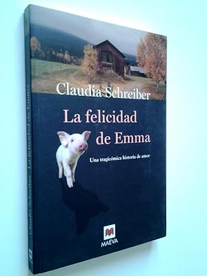 Imagen del vendedor de La felicidad de Emma. Una tragicmica historia de amor a la venta por MAUTALOS LIBRERA