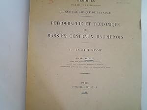 Bild des Verkufers fr Petrographie et tectonique des massifs centraux dauphinois. I. Le haut massif. a. Texte. Ministere de l'industrie et du commerce. Memoires pour servir a l'explication de la carte geologique de la France. zum Verkauf von Antiquariat Bookfarm