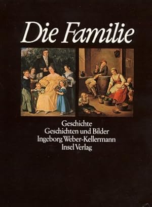 Bild des Verkufers fr Die Familie : Geschichte, Geschichten u. Bilder. zum Verkauf von Antiquariat im Schloss