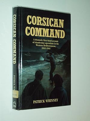 Seller image for Corsican Command: A dramatic first-hand account of clandestine operations in the Western Mediterranean, 1943-1944 for sale by Rodney Rogers