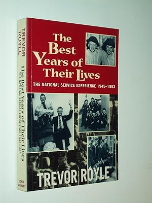 Seller image for The Best Years of Their Lives: The National Service Experience 1945-63 for sale by Rodney Rogers