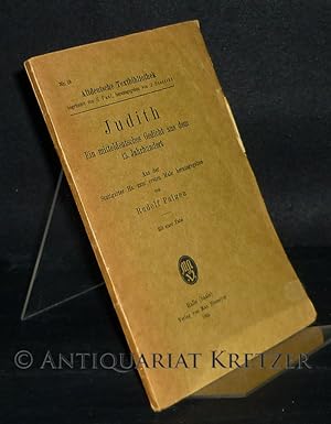 Judith. Ein mitteldeutsches Gedicht aus dem 13. Jahrhundert. Aus der Stuttgarter Hs. zum ersten M...