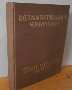 Bau- und Kunstdenkmäler von Westfalen. Die Stadt Münster. Erster Teil Die Ansichten und Pläne. Gr...