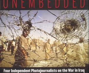 Seller image for Unembedded. Four independent photojournalists on the war in Iraq for sale by Antiquariaat Parnassos vof