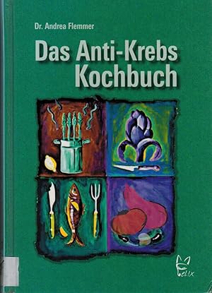 Bild des Verkufers fr Das Anti-Krebs-Kochbuch zum Verkauf von Paderbuch e.Kfm. Inh. Ralf R. Eichmann