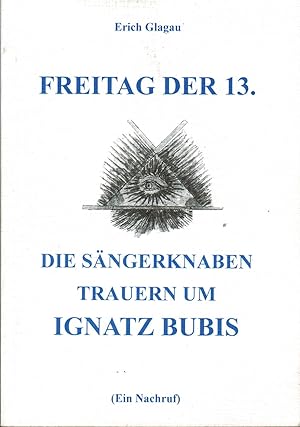 Bild des Verkufers fr Freitag der 13. Die Sngerknaben trauern um Ignatz Bubis (Ein Nachruf) zum Verkauf von Paderbuch e.Kfm. Inh. Ralf R. Eichmann