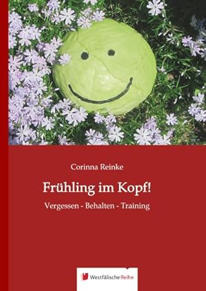 Bild des Verkufers fr Frhling im Kopf!: Vergessen - Behalten - Training : Vergessen - Behalten - Training zum Verkauf von AHA-BUCH