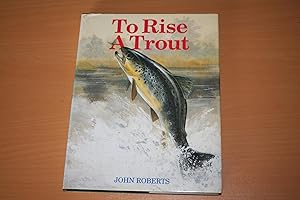 Immagine del venditore per To Rise a Trout venduto da River Reads