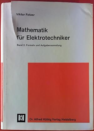 Image du vendeur pour Mathematik fr Elektrotechniker Band 2: Formeln und Aufgabensammlung. mis en vente par biblion2