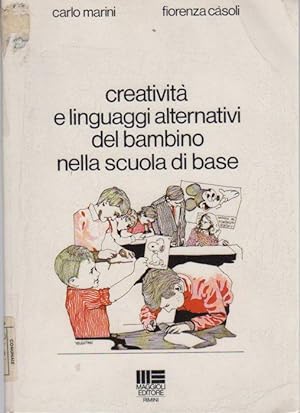 Imagen del vendedor de Creativit e linguaggi alternativi del bambino nella scuola di base. a la venta por Studio Bibliografico Adige