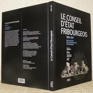 Image du vendeur pour Le Conseil d'Etat fribourgeois. 1848 - 2011. Son histoire, son organisation, ses membres. mis en vente par Bouquinerie du Varis