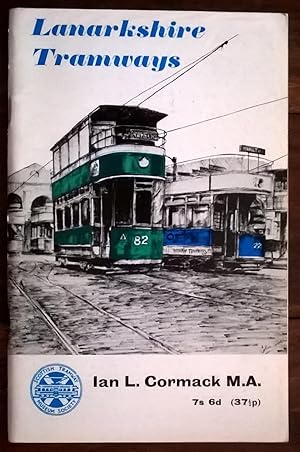 Lanarkshire Tramways - The History of the Lanarkshire Tramways Company from 1903 to 1930 and the ...